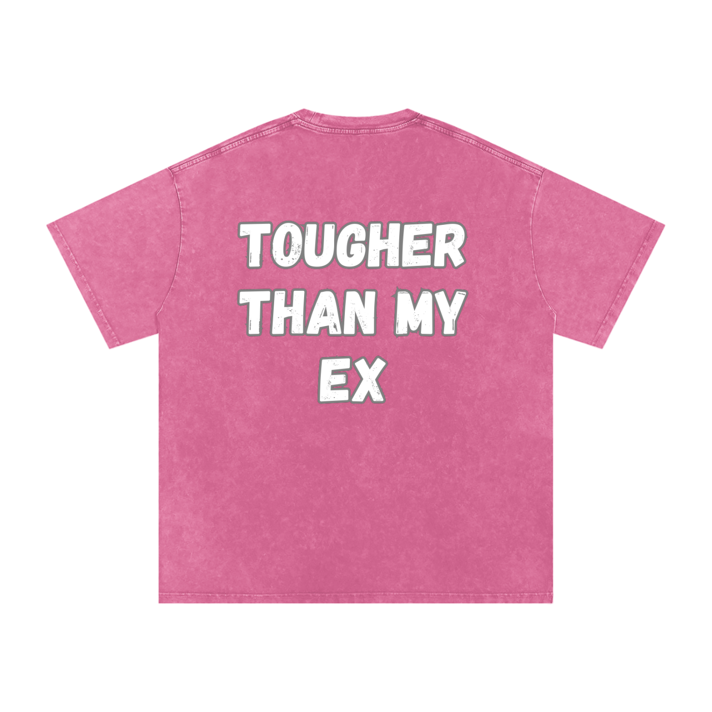 Tougher Than My Ex T-Shirt