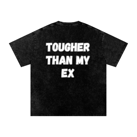 Tougher Than My Ex T-Shirt