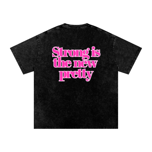 Strong is the new pretty t-shirt